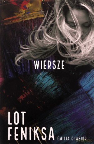 Lot feniksa. Wiersze - Emilia Chabior [KSIĄŻKA]