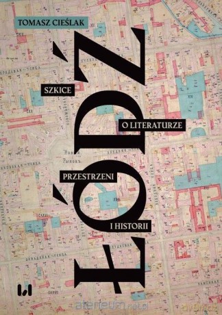 Łódź - Tomasz Cieślak [KSIĄŻKA]