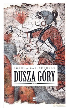 Dusza Góry - Joanna Żak-Bucholc [KSIĄŻKA]