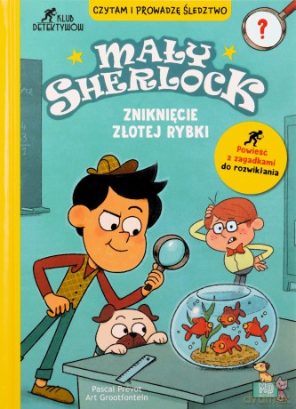 Mały Sherlock. Zniknięcie złotej rybki - Pascal Prevot [KSIĄŻKA]
