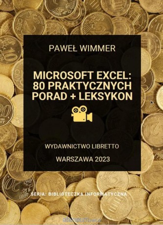 Microsoft Excel 80 praktycznych porad + Leksykon - Paweł Wimmer [KSIĄŻKA]