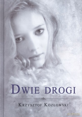 Dwie drogi - Krzysztof Kozłowski [KSIĄŻKA]