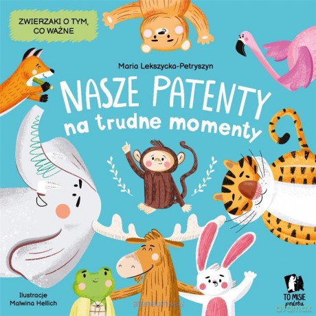 Nasze patenty na trudne momenty - Maria Lekszycka-Petryszyn, Malwina Hellich [KSIĄŻKA]