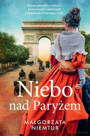 Niebo nad Paryżem - Małgorzata Niemtur [KSIĄŻKA]