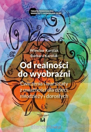 Od realności do wyobraźni - Barbara Karolak, Wiesław Karolak [KSIĄŻKA]