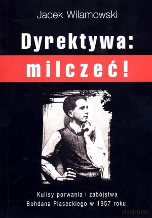 Dyrektywa: milczeć! - Jacek Wilamowski [KSIĄŻKA]