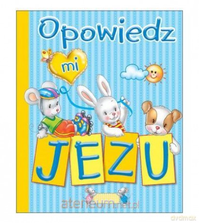 Opowiedz mi, Jezu [KSIĄŻKA]