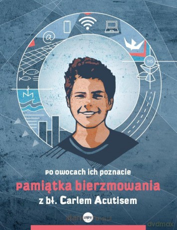 Pamiątka bierzmowania z bł. Carlem Acutisem - Magdalena Kędzierska-Zaporowska [KSIĄŻKA]