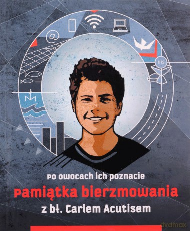Pamiątka bierzmowania z bł. Carlem Acutisem - Magdalena Kędzierska-Zaporowska [KSIĄŻKA]