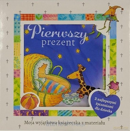 Pierwszy prezent - książeczka materiałowa - Sally Ann Wright, Paola Bertolini Grudina [KSIĄŻKA]