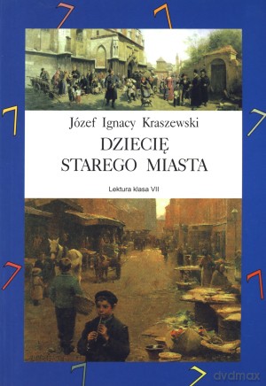 Dziecię Starego Miasta - Adolf Dygasiński [KSIĄŻKA]