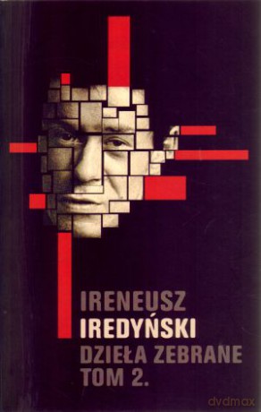 Dzieła zebrane. Tom 2 - Ireneusz Iredyński [KSIĄŻKA]