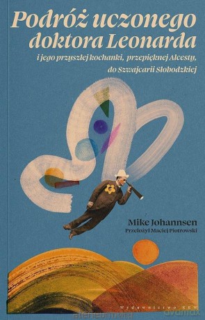 Podróż uczonego doktora Leonarda - Mike Johannsen [KSIĄŻKA]