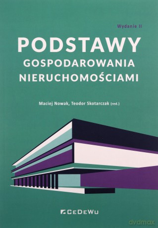 Podstawy gospodarowania nieruchomościami - Maciej Nowak, Teodor Skotarczak [KSIĄŻKA]