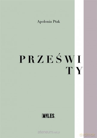 Prześwity - Apolonia Ptak [KSIĄŻKA]