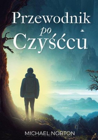 Przewodnik po czyśćcu - Michael Norton [KSIĄŻKA]