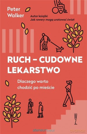 Ruch - cudowne lekarstwo - Peter Walker [KSIĄŻKA]