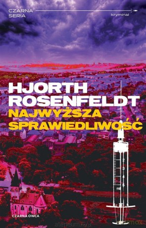 Sebastian Bergman (Tom 6) Najwyższa sprawiedliwość - Michael Hjorth, Hans Rosenfeldt [KSIĄŻKA]