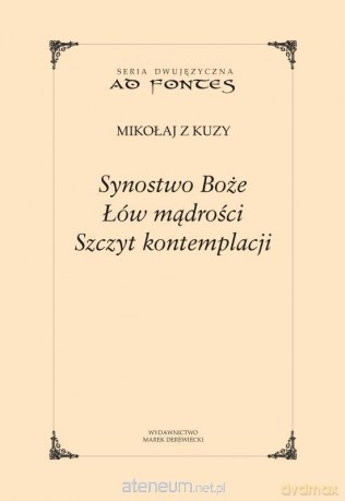 Synostwo Boże. Łów mądrości. Szczyt kontemplacji - Mikołaj z Kuzy [KSIĄŻKA]