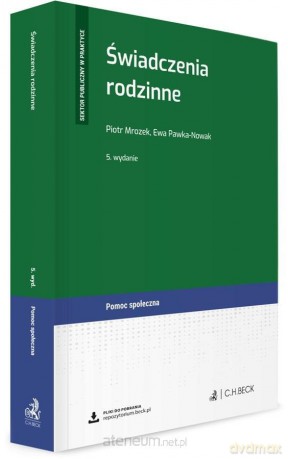 Świadczenia rodzinne + wzory do pobrania - Piotr Mrozek, Ewa Pawka-Nowak [KSIĄŻKA]
