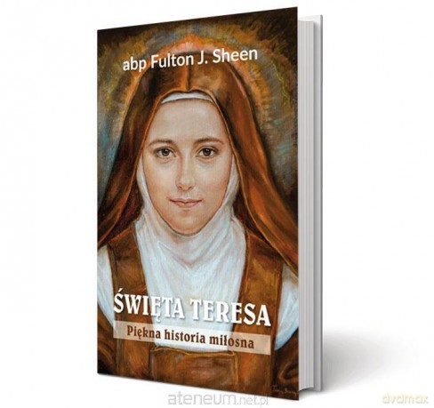 Święta Teresa - Fulton J. Sheen [KSIĄŻKA]