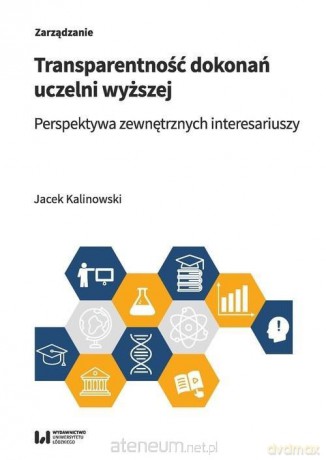 Transparentność dokonań uczelni wyższej - Jacek Kalinowski [KSIĄŻKA]