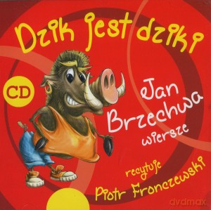 Dzik jest dziki. Książka audio CD - Jan Brzechwa [KSIĄŻKA]