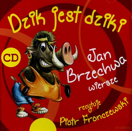 Dzik jest dziki. Książka audio CD - Jan Brzechwa [KSIĄŻKA]