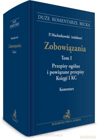 Zobowiązania. Przepisy ogólne i powiązane przepisy - Piotr Machnikowski [KSIĄŻKA]