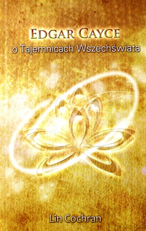 Edgar Cayce o Tajemnicach Wszechświata - Edgar Cayce, Lin Cochran [KSIĄŻKA]