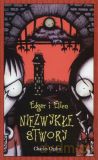 Edgar i Ellen. Niezwykłe stwory - Charles Ogden [KSIĄŻKA]