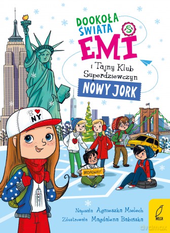 Dookoła świata. Nowy Jork. Emi i Tajny Klub Superdziewczyn - Agnieszka Mielech [KSIĄŻKA]