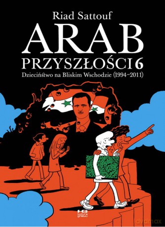 Dzieciństwo na Bliskim Wschodzie (1994-2011). Arab przyszłości (Tom 6) - Riad Sattouf [KOMIKS]