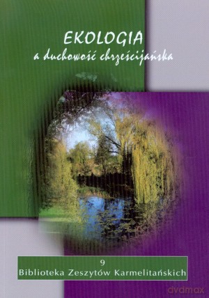 Ekologia a duchowość chrześcijańska. Zeszyt 9 [KSIĄŻKA]