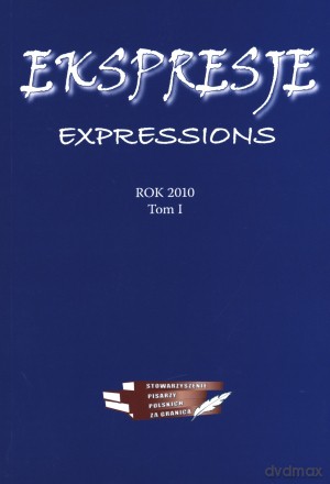 Ekspresje. Expressions. Rok 2010. Tom 1 [KSIĄŻKA]