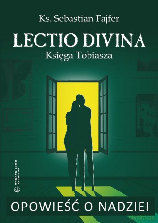 Opowieść o nadziei. Lectio divina. Księga Tobiasza - Sebastian Fajfer [KSIĄŻKA]