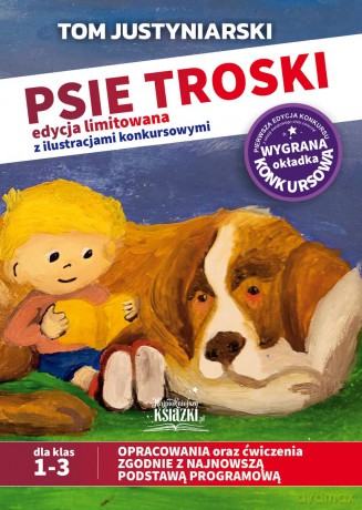 Psie troski edycja limitowana z ilustracjami konkursowymi - Tom Justyniarski [KSIĄŻKA]