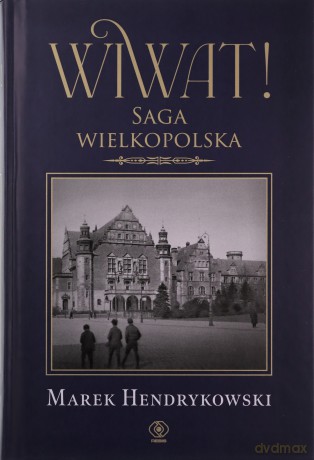 Wiwat! Saga wielkopolska - Marek Hendrykowski [KSIĄŻKA]