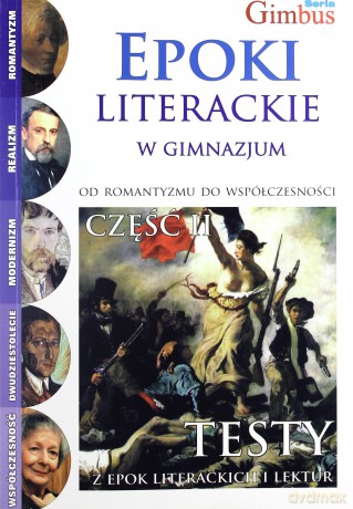 Epoki literackie w gimnazjum. Część II. Od Romantyzmu do współczesności [KSIĄŻKA]