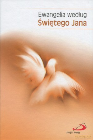 Ewangelia według Świętego Jana [KSIĄŻKA]