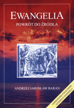 Ewangelia. Powrót do źródła - Andrzej Jarosław Baran [KSIĄŻKA]