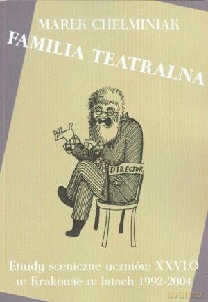Familia Teatralna - Marek Chełminiak [KSIĄŻKA]