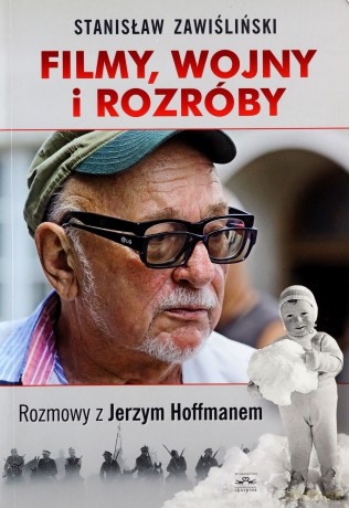 Filmy, wojny i rozróby. Rozmowy z Jerzym Hoffmanem - Stanisław Zawiśliński [KSIĄŻKA]