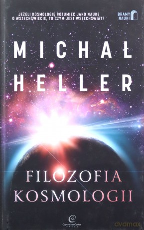 Filozofia kosmologii - Michał Heller [KSIĄŻKA]