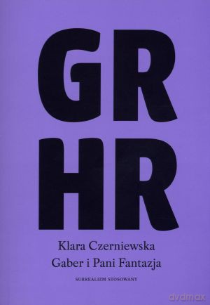 Gaber i Pani Fantazja - Klara Czerniewska [KSIĄŻKA]