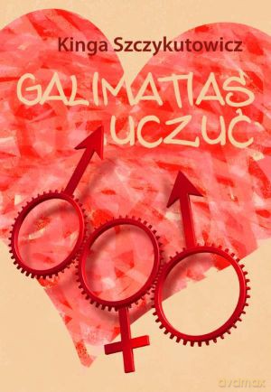 Galimatias uczuć - Kinga Szczykutowicz [KSIĄŻKA]