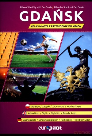 Gdańsk. Atlas miasta z przewodnikiem kibica [KSIĄŻKA]