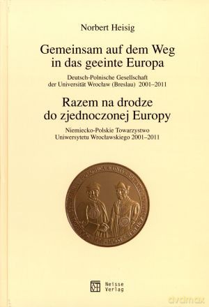Gemeinsam auf dem Weg in das geeinte Europa. Razem na drodze do zjednoczonej Europy - Norbert Heisig [KSIĄŻKA]
