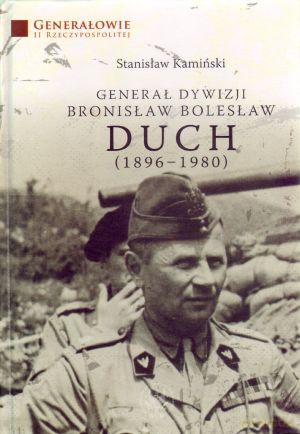 Generał dywizji Bronisław Bolesław Duch (1896-1980) - Stanisław Kamiński [KSIĄŻKA]