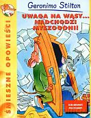 Geronimo Stilton. Uwaga na wąsy... Nadchodzi Myszogoni! - Geronimo Stilton [KSIĄŻKA]